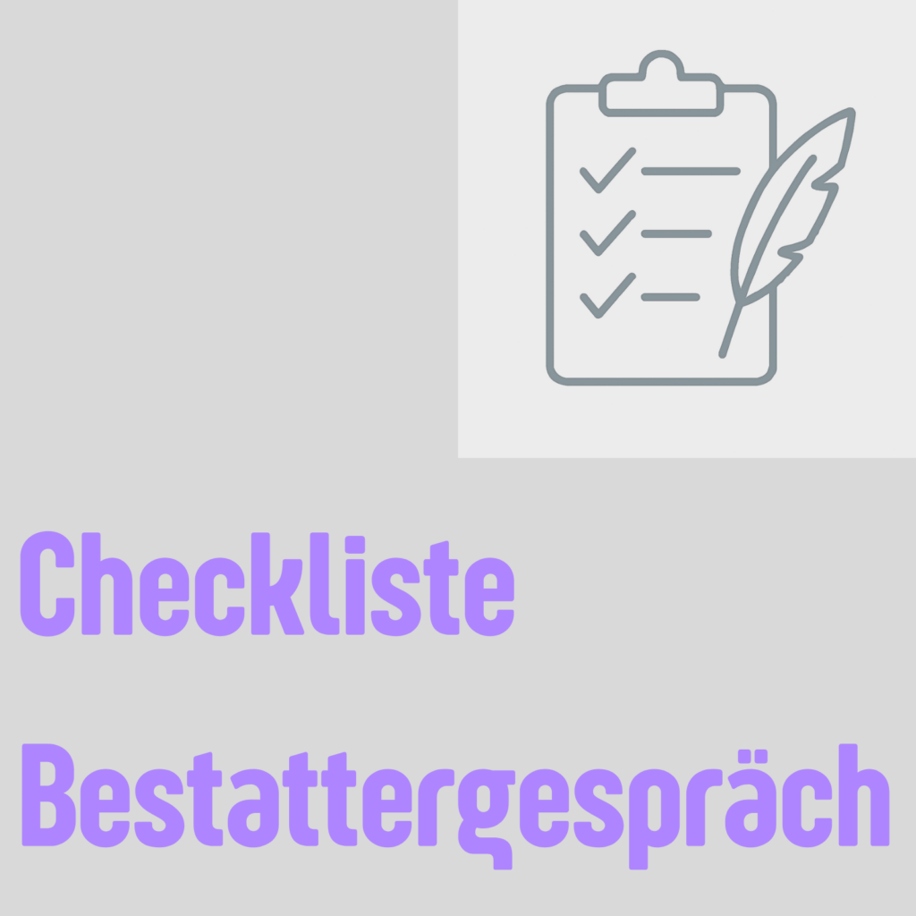 Checkliste Bestattergespräch (für Angehörige)