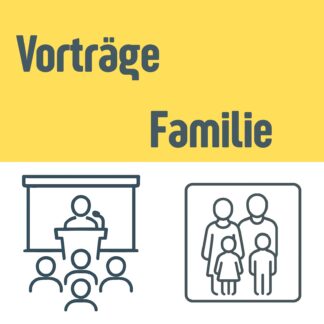 Vorträge Familie